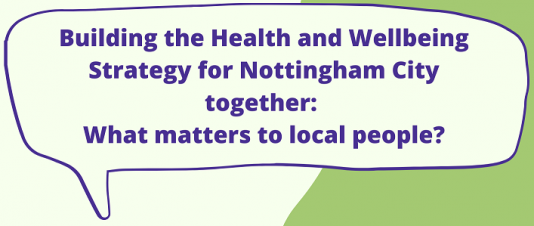 Building the Health and Wellbeing Strategy for Nottingham city together: what matters to local people? Register to attend