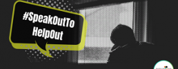 #SpeakOutToHelpOut campaign