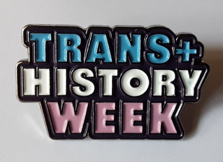 Trans+ History Week pin badge